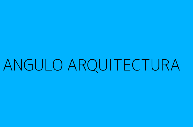 ANGULO ARQUITECTURA